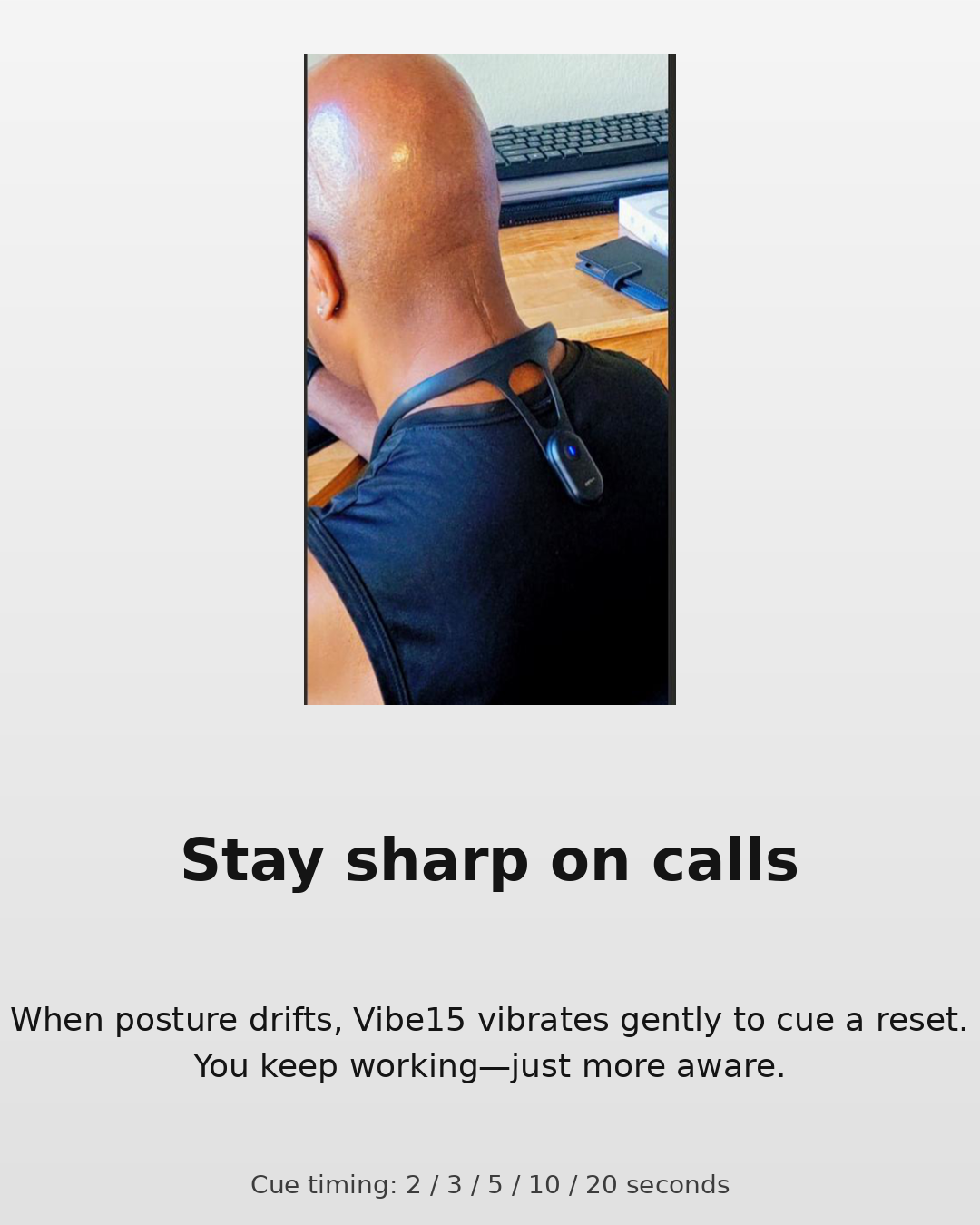 Vibe15™ Executive Posture Trainer Device