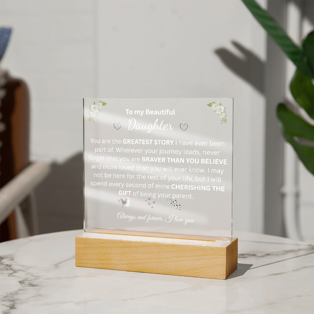 To My Beautiful Daughter — You Are My Greatest Story (Acrylic Plaque)